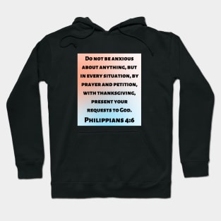 Bible Verse Philippians 4:6 Hoodie